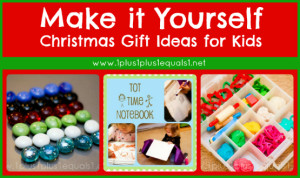 Make it Yourself Christmas Gift Ideas for Children