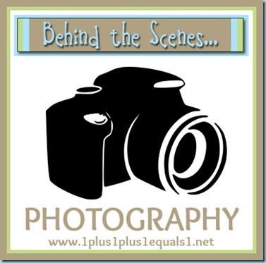 Behind the Scenes ~ Photography